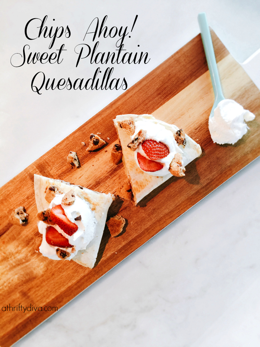 Dia del niño! Sweet Plantain Quesadilla Recipe #ConMasSabor Chips Ahoy! 