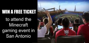 Win a free ticket Minecraft San Antonio