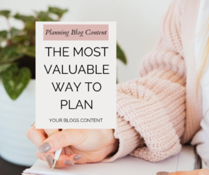 The most valuable way to plan your blog content